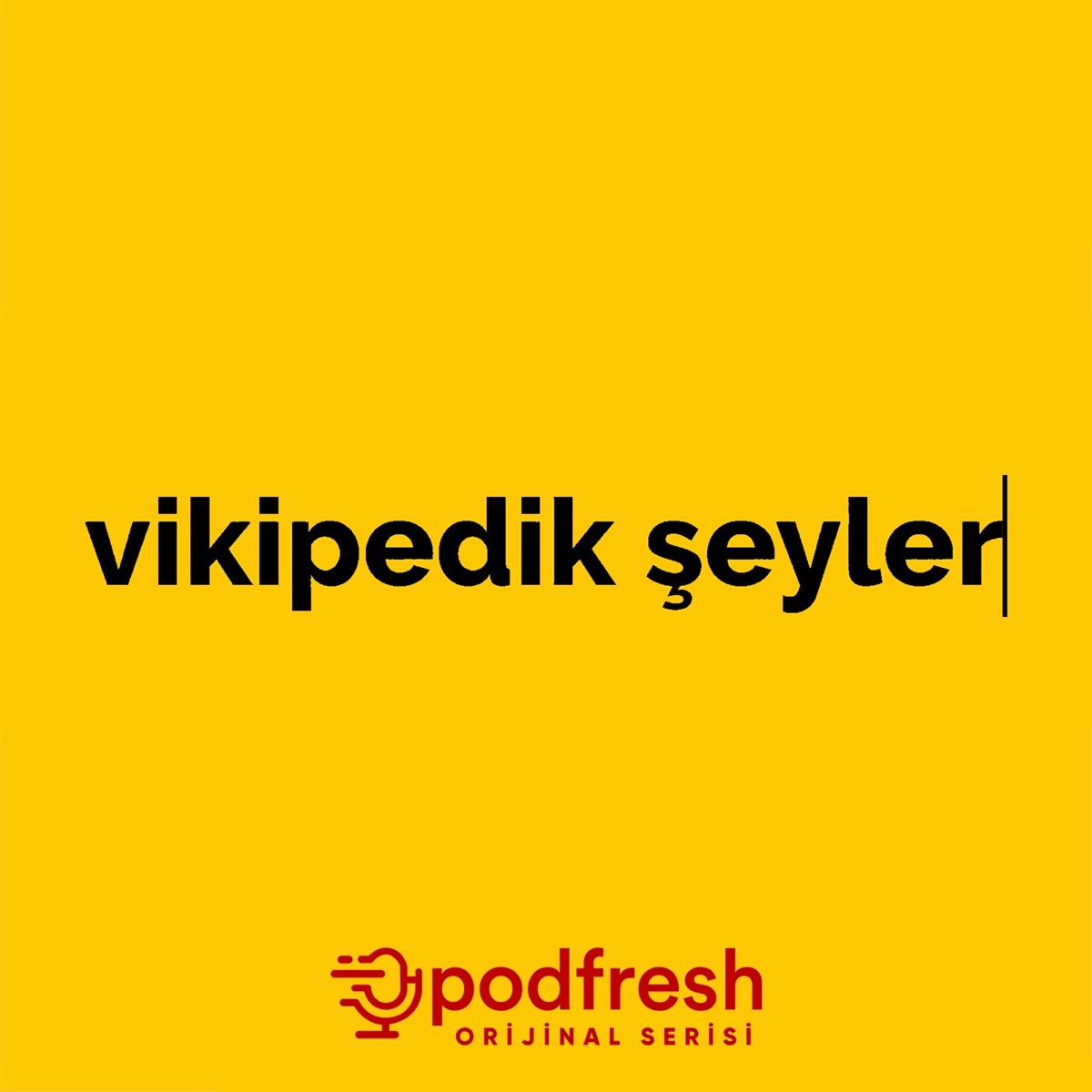vikipedik seyler podcast